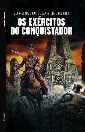 Os Exércitos do Conquistador by Jean-Pierre Dionnet, Hugo Jesus