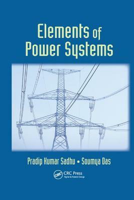 Elements of Power Systems by Pradip Kumar Sadhu, Soumya Das