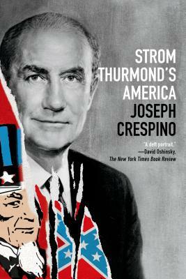 Strom Thurmond's America: A History by Joseph Crespino