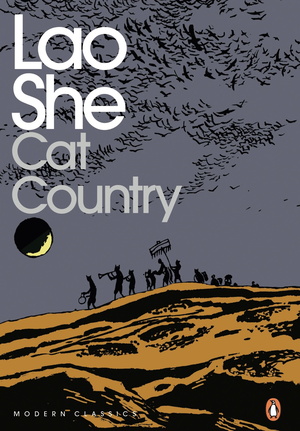 Cat Country : A Satirical Novel of China in the 1930s by Lao She