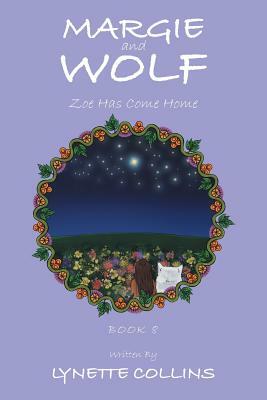 Margie and Wolf: Zoe Has Come Home by Lynette Collins