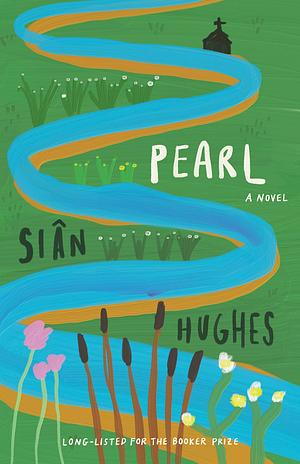 Pearl: A novel by Siân Hughes, Siân Hughes