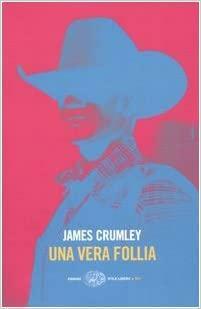 Una vera follia by James Crumley