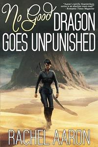 No Good Dragon Goes Unpunished by Rachel Aaron