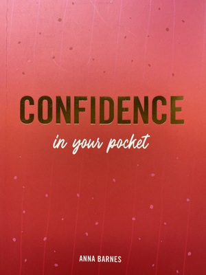 Confidence in Your Pocket by Anna Barnes