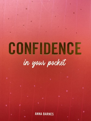 Confidence in Your Pocket by Anna Barnes