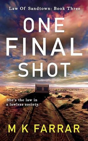 One Final Shot by M.K. Farrar, M.K. Farrar