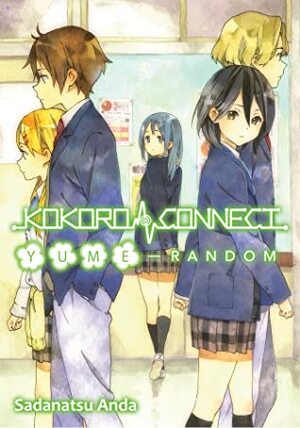 Kokoro Connect Volume 7: Yume Random by Sadanatsu Anda