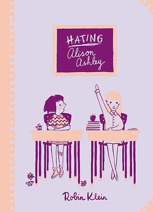 Hating Alison Ashley by Robin Klein