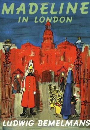 Madeline in London (1 Hardcover/1 CD) [with Hc Book] [With Hc Book] by Ludwig Bemelmans
