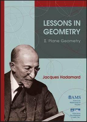 Lessons in Geometry. I, Plane Geometry by Jacques Hadamard