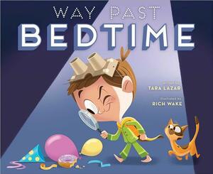 Way Past Bedtime by Tara Lazar