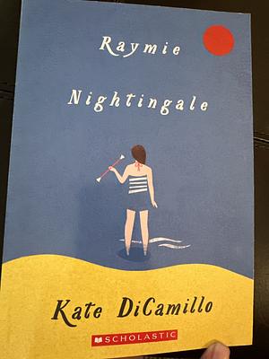 Raymie Nightingale by Kate DiCamillo