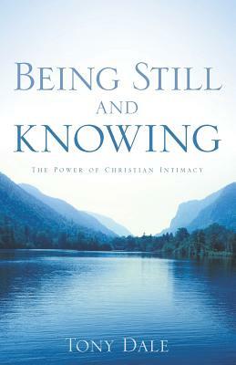 Being Still and Knowing by Tony Dale