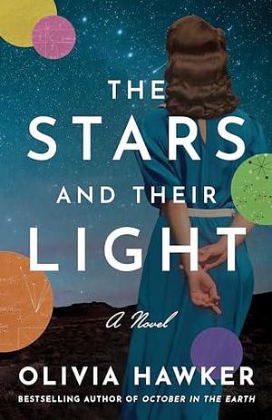 The Stars and Their Light: A Novel by Olivia Hawker, Olivia Hawker