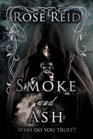 Smoke and Ash by Rose Reid