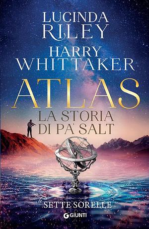 Atlas - La storia di Pa' Salt by Lucinda Riley, Harry Whittaker