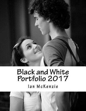 Black and White Portfolio 2017 by Ian McKenzie