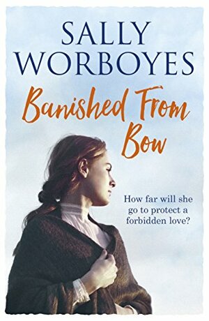 Banished from Bow by Sally Worboyes