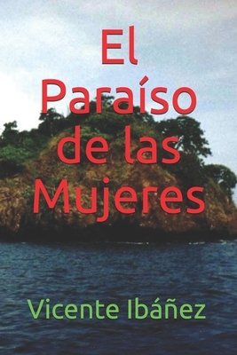 El Paraíso de las Mujeres by Vicente Blasco Ibáñez