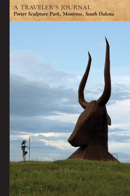 Porter Sculpture Park, Montrose, South Dakota: A Traveler's Journal by Applewood Books