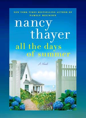 All the Days of Summer: A Novel by Nancy Thayer