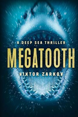 Megatooth: A Deep Sea Thriller by Viktor Zarkov