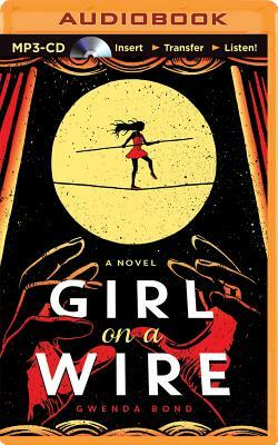 Girl on a Wire by Gwenda Bond