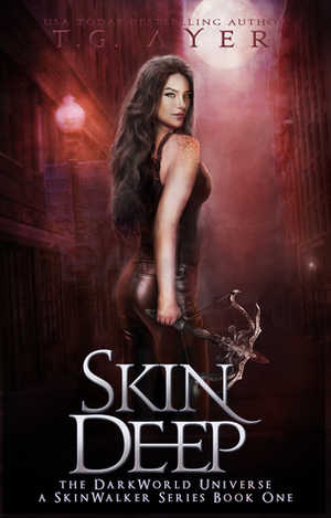 Skin Deep by T.G. Ayer