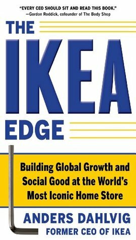 The IKEA Edge: Building Global Growth and Social Good at the World's Most Iconic Home Store by Anders Dahlvig