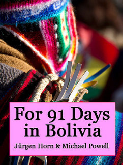 For 91 Days in Bolivia by Michael Powell