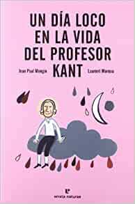 Un día loco en la vida del profesor Kant by Jean-Paul Mongin