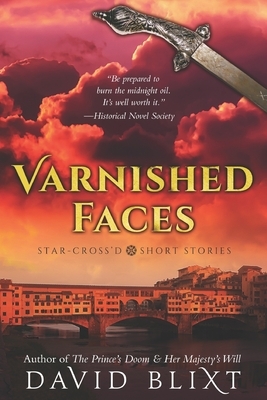 Varnished Faces: Large Print Edition by David Blixt