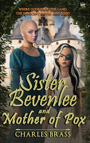 Sister Bevenlee and Mother of Pox by Charles Brass