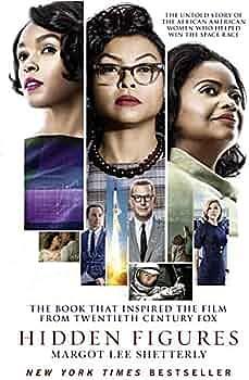 Hidden Figures : The Untold Story of the African American Women Who Helped Win the Space Race by Margot Lee Shetterly, Margot Lee Shetterly