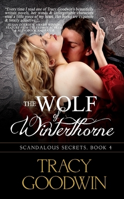 The Wolf of Winterthorne: Scandalous Secrets, Book 4 by Tracy Goodwin