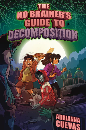 The No-Brainer's Guide to Decomposition. by Adrianna Cuevas