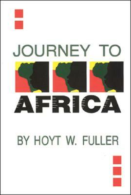 Journey to Africa by Hoyt W. Fuller