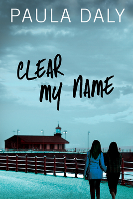 Clear My Name by Paula Daly