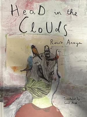 Head in the Clouds by Rocio Araya