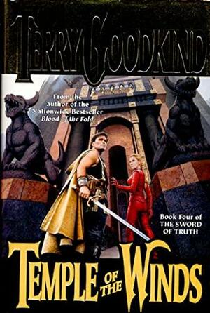 Temple of the Winds: Book Four of 'The Sword of Truths' by Terry Goodkind