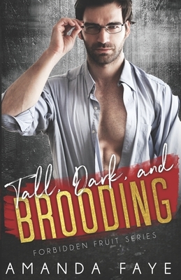 Tall, Dark, and Brooding by Amanda Faye