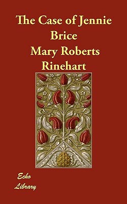 The Case of Jennie Brice by Mary Roberts Rinehart