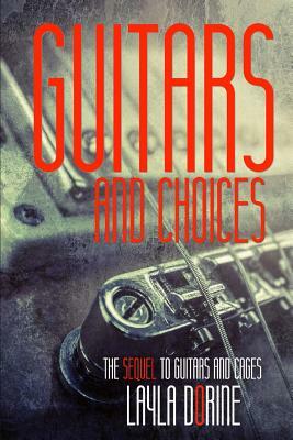 Guitars and Choices by Layla Dorine