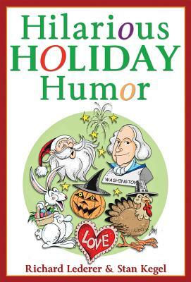 Hilarious Holiday Humor by Stan Kegel, Richard Lederer
