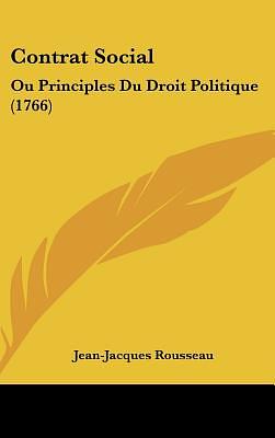 Du Contrat Social: Ou Principles Du Droit Politique (1766) by Jean-Jacques Rousseau