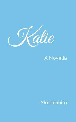 Katie: A Novella by Mo Ibrahim