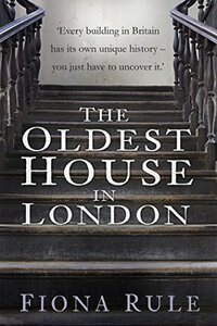 The Oldest House in London by Fiona Rule