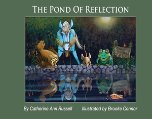 The Pond of Reflection by Catherine Russell, Catherine Ann Russell