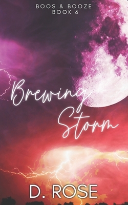 Brewing Storm by D. Rose